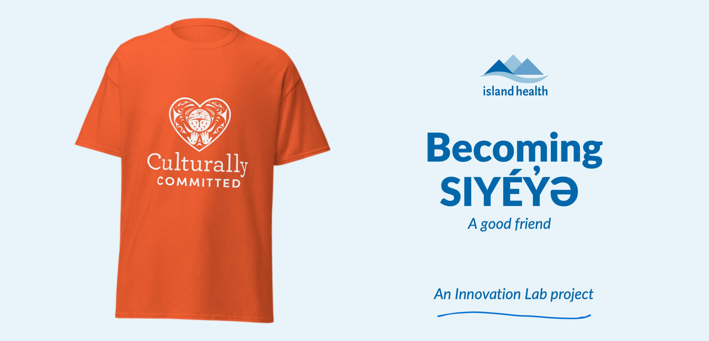 Culturally Committed Partnership A presentation slide title page called Becoming Siyeye (a good friend), featuring an orange t-shirt with the logo for Culturally Committed, featuring a heart with inlaid Indigenous art.